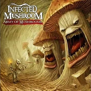 Infected Mushroom - Army Of Mushrooms